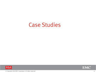 26© Copyright 2014 EMC Corporation. All rights reserved.
Case Studies
 