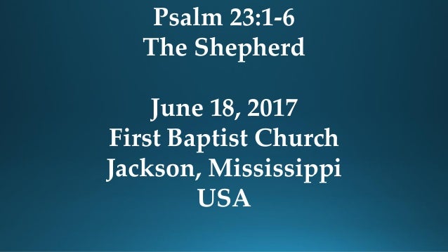 06 18 17 Psalm 231 6 The Shepherd