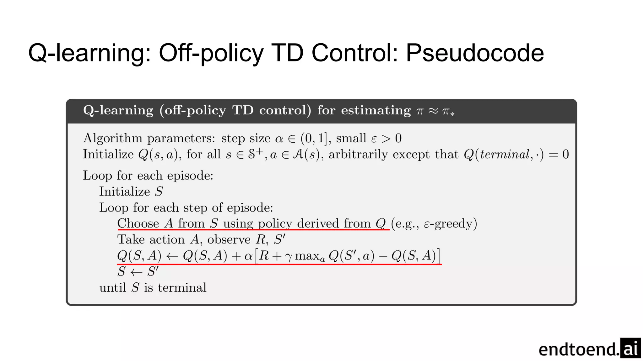 Q-learning: Off-policy TD Control: Pseudocode
 