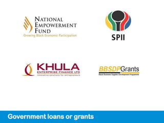 Government loans or grants
 