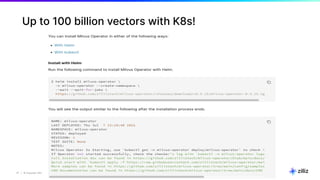 27 | © Copyright Zilliz
27
Up to 100 billion vectors with K8s!
 