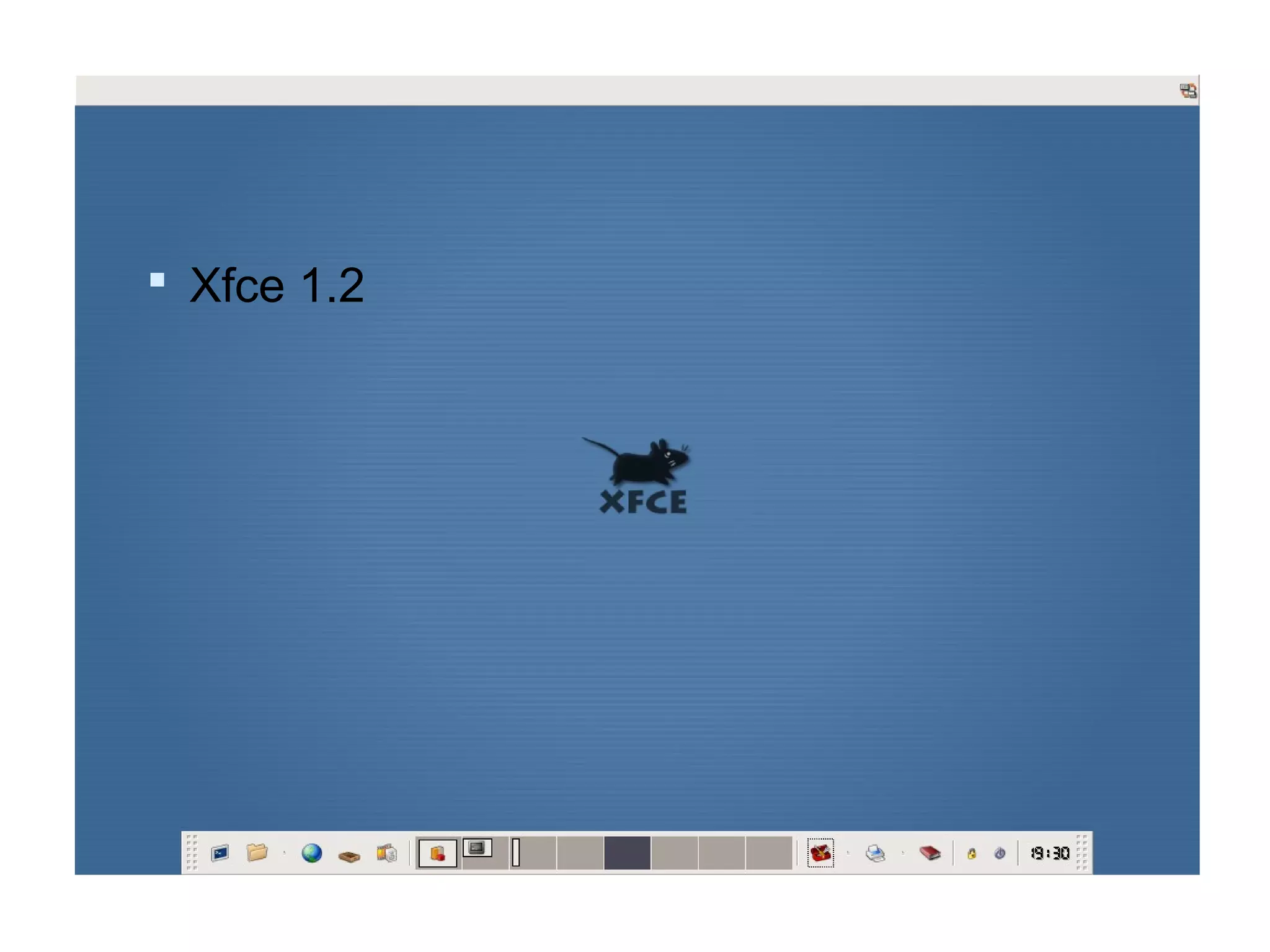 Xfce 1.2
 