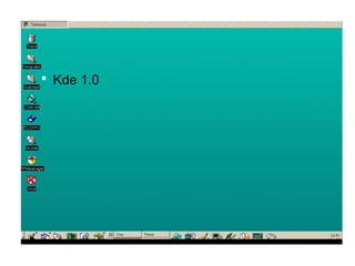  Kde 1.0
 