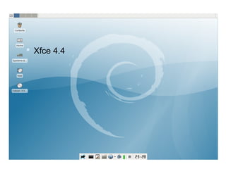  Xfce 4.4
 