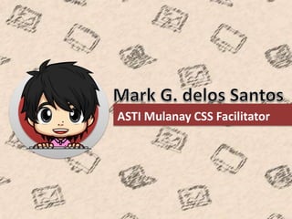 ASTI Mulanay CSS Facilitator
 