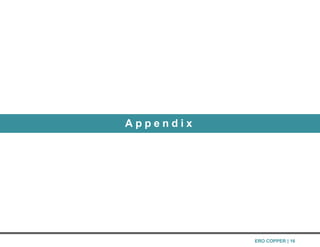 A p p e n d i x
ERO COPPER | 16
 