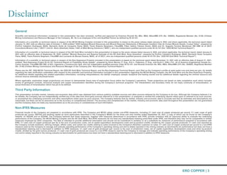 General
Scientific and technical information contained in this presentation has been reviewed, verified and approved by Emerson Ricardo Re, MSc, MBA, MAusIMM (CP) (No. 305892), Registered Member (No. 0138) (Chilean
Mining Commission) and Resource Manager of the Company. Mr. Re is an employee of Ero and Qualified Person as defined by NI 43-101.
Information of a scientific or technical nature in respect of the MCSA Mining Complex included in this presentation is based on the press release dated January 6, 2022, and where applicable, the technical report dated
January 14, 2021 with an effective date of October 1, 2020 entitled “2020 Updated Mineral Resources and Mineral Reserves Statements of Mineração Caraíba's Vale do Curaçá Mineral Assets, Curaçá Valley”, prepared by
Porfirio Cabaleiro Rodrigues, MAIG, Bernardo Horta de Cerqueira Viana, MAIG, Paulo Roberto Bergmann, FAusIMM, Fábio Valério Câmara Xavier, MAIG and Dr. Augusto Ferreira Mendonça, RM SME all of GE21
Consultoria Mineral Ltda. (“GE21”) and Dr. Beck (Alizeibek) Nader, FAIG of BNA Mining Solutions (“BNA”), who are independent qualified persons under NI 43-101 (the “2020 MCSA Technical Report”).
Information of a scientific or technical nature in respect of the NX Gold Mine included in this presentation is based on the press release dated January 6, 2022, and where applicable, the technical report, dated January 8,
2021 with an effective date of September 30, 2020, entitled “Mineral Resource and Reserve Estimate of the NX Gold Mine, Nova Xavantina”, prepared by Porfírio Cabaleiro Rodriguez, MAIG, Bernardo Horta Cerqueira
Viana, MAIG, Paulo Roberto Begmann, FAusIMM and Leonardo de Moraes Soares, MAIG, all of GE21, who are independent qualified persons under NI 43-101 (the “2020 NX Gold Mine Technical Report”).
Information of a scientific or technical nature in respect of the Boa Esperança Property included in this presentation is based on the technical report dated November 12, 2021 with an effective date of August 31, 2021,
entitled “Boa Esperança Project NI 43-101 Technical Report on Feasibility Study Update”, prepared by Kevin Murray, P. Eng., Erin L. Patterson, P. Eng., and Scott C. Elfen, P.E., all of Ausenco Engineering Canada Inc.,
Carlos Guzmán, FAusIMM RM CMC of NCL Ingeniería y Construcción SpA, who are independent qualified persons under NI 43-101, and Ricardo Emerson Re, MSc, MBA, MAusIMM (CP) (No. 305892), Registered Member
(No. 0138) (Chilean Mining Commission) and Resource Manager of the Company (the “Boa Esperança Technical Report”).
Please see the AIF, 2020 MCSA Technical Report, the 2020 NX Gold Mine Technical Report, and the Boa Esperança Technical Report, each filed on the Company’s profile at www.sedar.com and www.sec.gov, for details
regarding the data verification undertaken with respect to the scientific and technical information included in this presentation regarding the MCSA Mining Complex, the NX Gold Mine and the Boa Esperança Property,
for additional details regarding the related exploration information, including interpretations, the QA/QC employed, sample, analytical and testing results and for additional details regarding the mineral resource and
mineral reserve estimates disclosed herein.
Where applicable, exploration target projection(s) are shown to demonstrate future area of exploration focus within the Company’s operations. These projections are based on data compilation work which includes
review of geological controls, structural analysis and copper mineralization identified during the Company’s technical programs. The interpretation and boundary limits do not imply continuity of mineralization, or
actual thickness of mineralization which has yet to be defined.
Third Party Information
This presentation includes market, industry and economic data which was obtained from various publicly available sources and other sources believed by the Company to be true. Although the Company believes it to
be reliable, the Company has not independently verified any of the data from third party sources referred to in this presentation, or analyzed or verified the underlying reports relied upon or referred to by such sources,
or ascertained the underlying economic and other assumptions relied upon by such sources. The Company believes that its market, industry and economic data is accurate and that its estimates and assumptions are
reasonable, but there can be no assurance as to the accuracy or completeness thereof. The accuracy and completeness of the market, industry and economic data used throughout this presentation are not guaranteed
and the Company does not make any representation as to the accuracy or completeness of such information.
Non-IFRS Measures
Financial results of the Company are prepared in accordance with IFRS. The Company and MCSA utilize certain non-IFRS measures, including C1 cash cost of copper produced per pound, C1 cash costs of gold
produced per ounce, EBITDA and working capital as more particularly described in the Company's MD&A for the three and nine months ended September 30, 2021, a copy of which can be found on the Company's
website, on SEDAR and on EDGAR. The Company believes that these measures, together with measures determined in accordance with IFRS, provide investors with an improved ability to evaluate the underlying
performance of the Company, the MCSA Mining Complex and the NX Gold Mine. Non-IFRS measures do not have any standardized meaning prescribed under IFRS, and therefore they may not be comparable to similar
measures employed by other companies. The data is intended to provide additional information and should not be considered in isolation or as a substitute for measures of performance prepared in accordance with
IFRS. C1 cash cost of copper produced (per lb) is the sum of production costs, net of capital expenditure development costs and by-product credits, divided by the copper pounds produced. C1 cash cost reported by
the Company include treatment, refining charges, offsite costs, and certain tax credits relating to sales invoiced to the Company's Brazilian customer on sales. C1 cash cost of copper produced per pound is a non-IFRS
measure used by the Company to manage and evaluate operating performance of the Company’s operating mining unit and is widely reported in the mining industry as benchmarks for performance but does not have a
standardized meaning and is disclosed in addition to IFRS measures. C1 cash cost of gold produced (per ounce) is the sum of production costs, net of capital expenditure development costs and silver by-product
credits, divided by the gold ounces produced. C1 cash cost of gold produced per ounce is a non-IFRS measure used by the Company to manage and evaluate operating performance of the Company's operating mining
unit and is widely reported in the mining industry as benchmarks for performance but does not have a standardized meaning and is disclosed in addition to IFRS measures.
Disclaimer | Bus ines s Overvi e w
ERO COPPER | 3
 