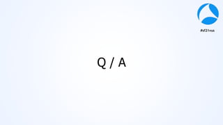 #sf21vus
Q / A
 