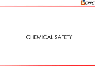 CHEMICAL SAFETY
GPPC
 