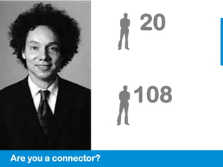 20


                       108

Are you a connector?
 