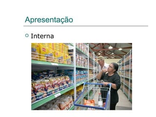 Apresentação
 Interna
 