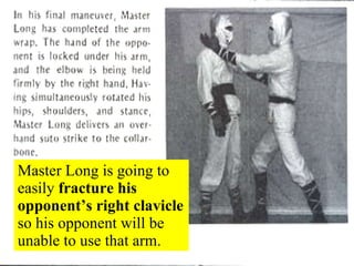 Master Long is going to easily  fracture his opponent’s right clavicle  so his opponent will be unable to use that arm. 