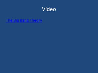 Vídeo
The Big Bang Theory
 