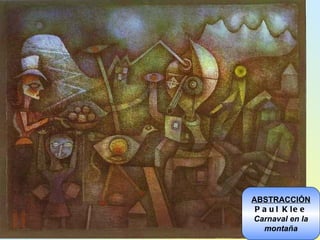 ABSTRACCIÓN Paul Klee Carnaval en la montaña 