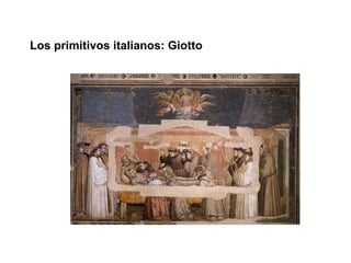 Los primitivos italianos: Giotto 