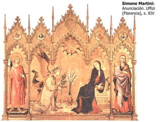 Simone Martini:  Anunciación. Uffizi (Florencia), s. XIV 