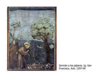 Sermón a los pájaros. Ig. San Francisco. Asís. 1297-99 