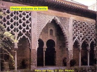 Reales alcázares de Sevilla
Patio del Yeso. S. XIII. Reales
 