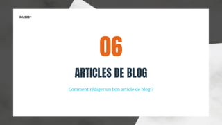 ARTICLES DE BLOG
Comment rédiger un bon article de blog ?
06
02/2021
 
