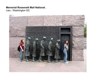 Memorial Roosevelt Mail National .
Lieu : Washington DC
 