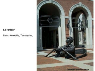 Le rameur

Lieu : Knoxville, Tennessee.
 