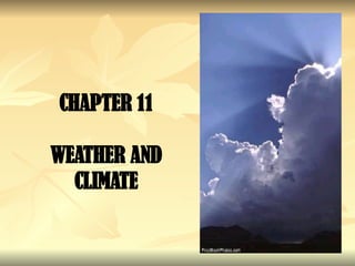 CHAPTER 11 WEATHER AND CLIMATE 