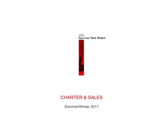 CHARTER & SALES
 Summer/Winter 2011
 