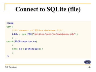 PHP Workshop ‹#›
Connect to SQLite (file)
 