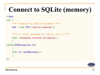 PHP Workshop ‹#›
Connect to SQLite (memory)
 