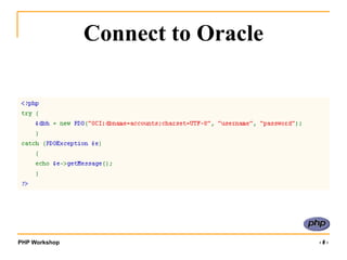 PHP Workshop ‹#›
Connect to Oracle
 