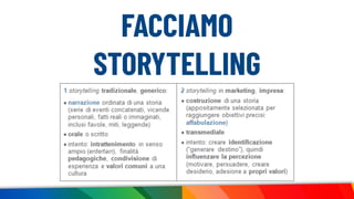 FACCIAMO
STORYTELLING
 
