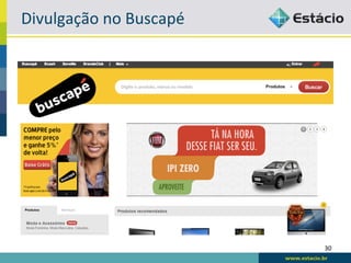 Divulgação	
  no	
  Buscapé	
  




                                  30	
  
 