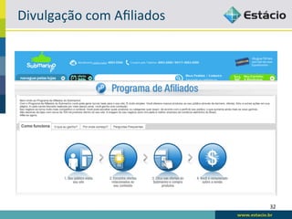 Divulgação	
  com	
  Aﬁliados	
  




                                    32	
  
 