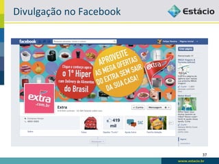 Divulgação	
  no	
  Facebook	
  




                                   37	
  
 