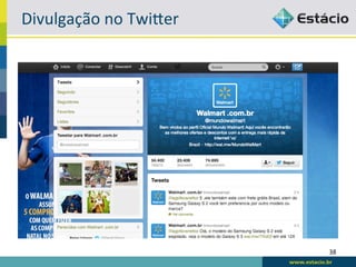 Divulgação	
  no	
  Twirer	
  




                                 38	
  
 