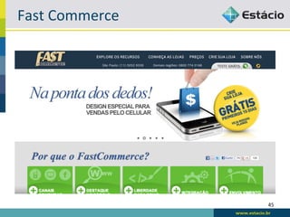 Fast	
  Commerce	
  




                       45	
  
 