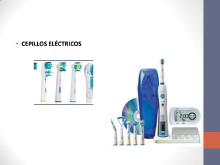 • CEPILLOS ELÉCTRICOS
 