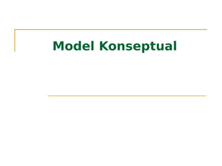 Model Konseptual
 