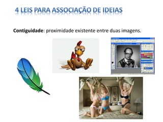 Contiguidade: proximidade existente entre duas imagens.
 
