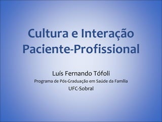 Luís Fernando Tófoli
Programa de Pós-Graduação em Saúde da Família
                UFC-Sobral
 