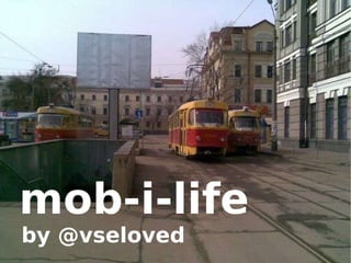 mob-i-life by @vseloved 