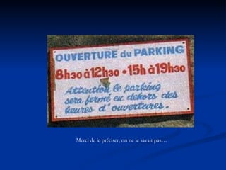 Merci de le préciser, on ne le savait pas… 