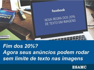 Fim dos 20%?
Agora seus anúncios podem rodar
sem limite de texto nas imagens
 