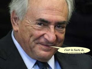 C’est la faute du concessionnaire !!! 