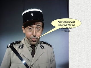 Non seulement vous faites un excès de vitesse… 
