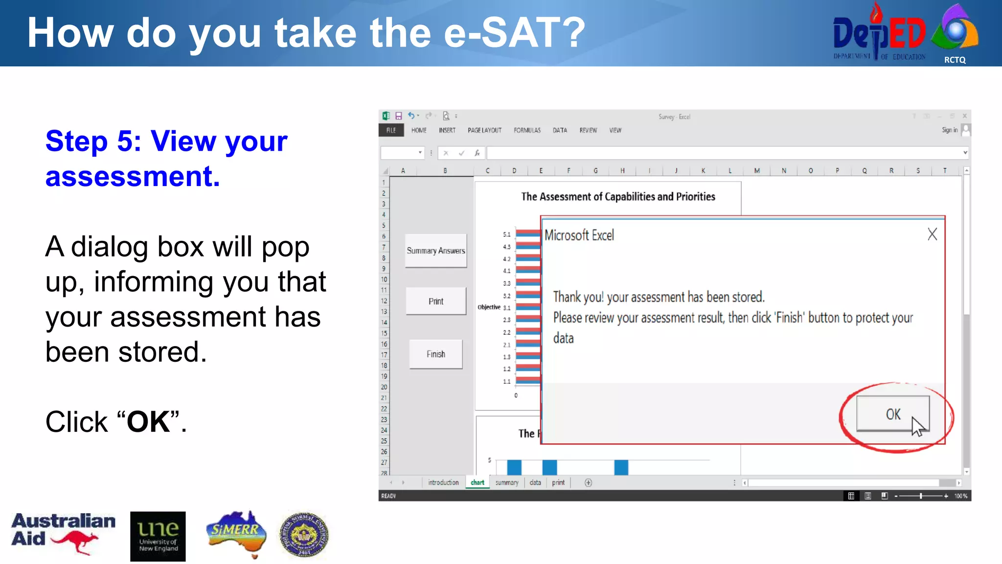 RCTQ
How do you take the e-SAT?
Step 5: View your
assessment.
A dialog box will pop
up, informing you that
your assessment has
been stored.
Click “OK”.
 