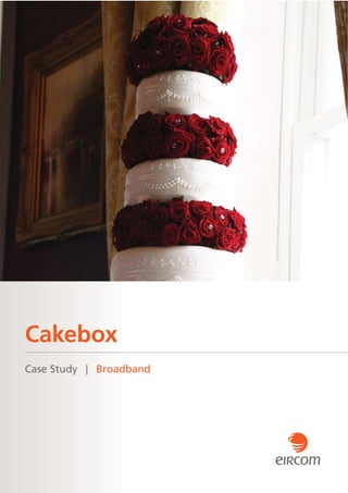 Cakebox
Case Study | Broadband
 