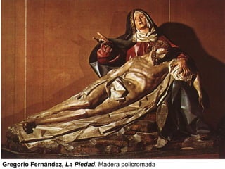 Gregorio Fernández,  La Piedad . Madera policromada 