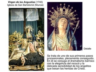 Detalle Virgen de las Angustias  (1740) Iglesia de San Bartolomé (Murcia) Se trata de uno de sus primeros pasos procesiona...