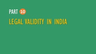 LEGAL VALIDITY IN INDIA
10PART
 